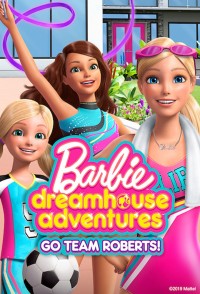 Barbie Dreamhouse Adventures: Go Team Roberts (Phần 2) 2020