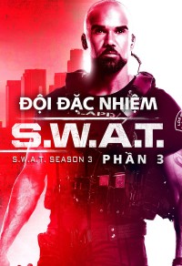 Đội Đặc Nhiệm SWAT (Phần 3) 2019