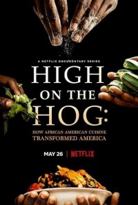 High on the Hog: Ẩm thực Mỹ gốc Phi đã thay đổi Hoa Kỳ như thế nào (Phần 2) 2023