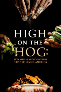 High on the Hog: Ẩm thực Mỹ gốc Phi đã thay đổi Hoa Kỳ như thế nào (S2) 2021