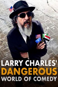 Thế giới hài nguy hiểm của Larry Charles 2019